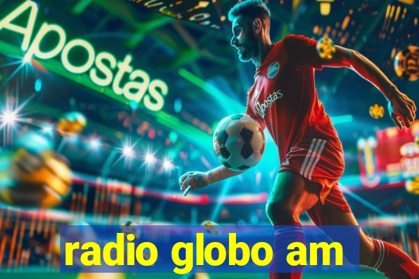 radio globo am