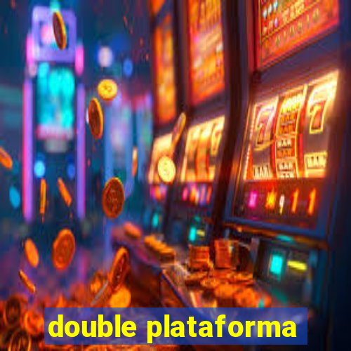 double plataforma