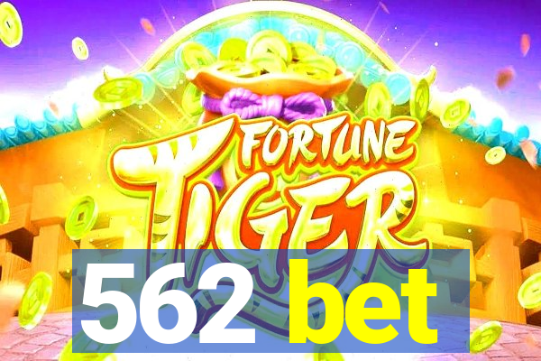 562 bet