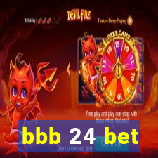 bbb 24 bet