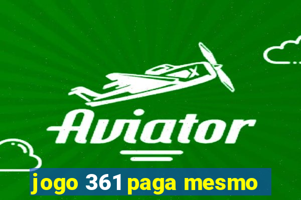 jogo 361 paga mesmo