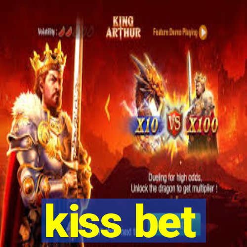 kiss bet