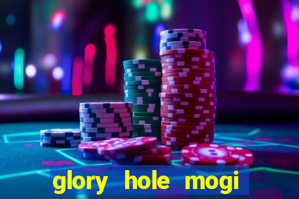 glory hole mogi das cruzes