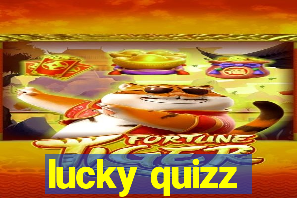 lucky quizz