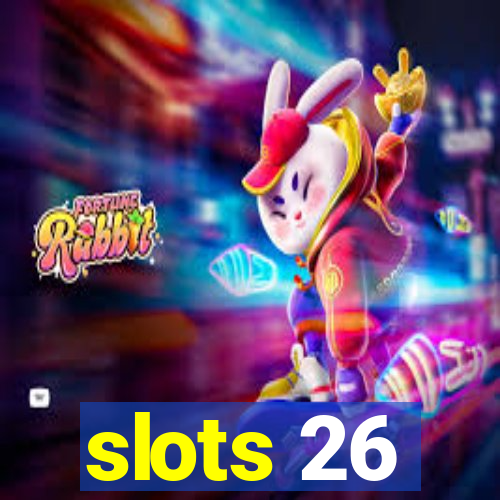 slots 26