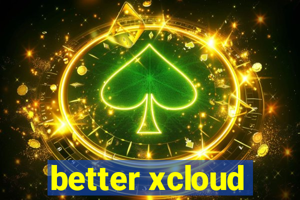 better xcloud