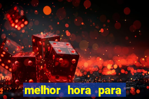 melhor hora para jogar fortune touro