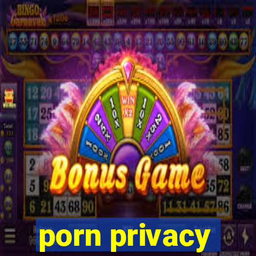 porn privacy