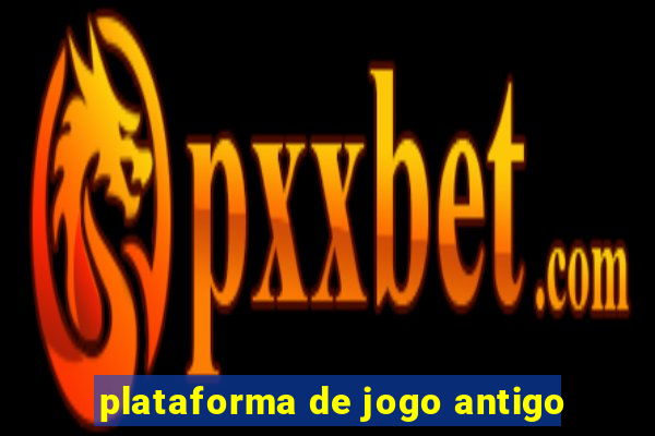 plataforma de jogo antigo