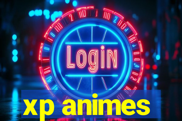 xp animes