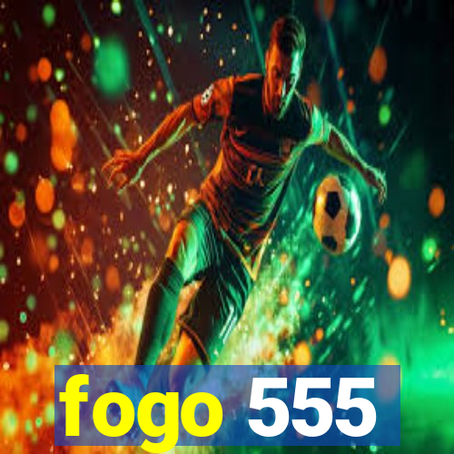 fogo 555