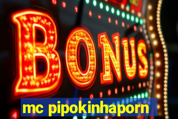 mc pipokinhaporn