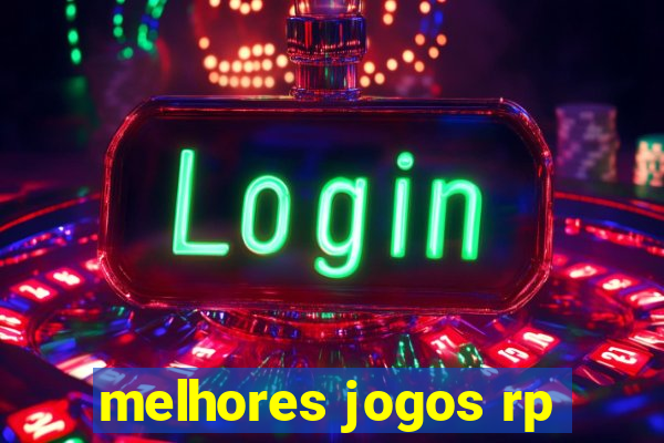 melhores jogos rp