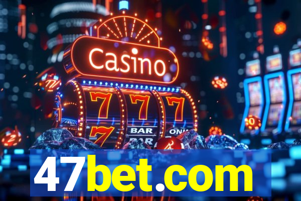 47bet.com