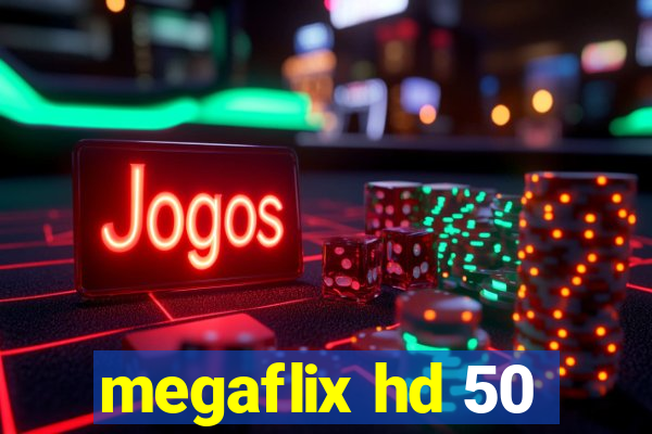 megaflix hd 50