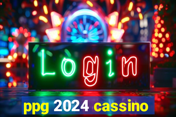 ppg 2024 cassino