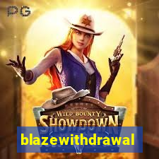 blazewithdrawal