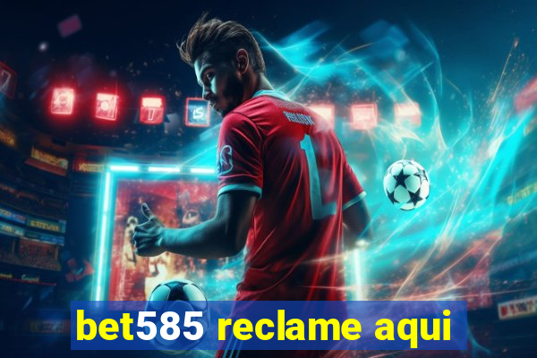 bet585 reclame aqui