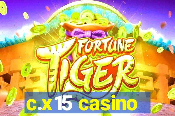 c.x15 casino