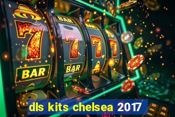 dls kits chelsea 2017