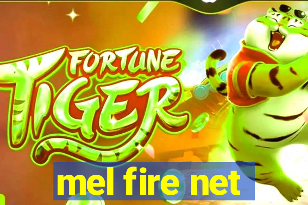 mel fire net