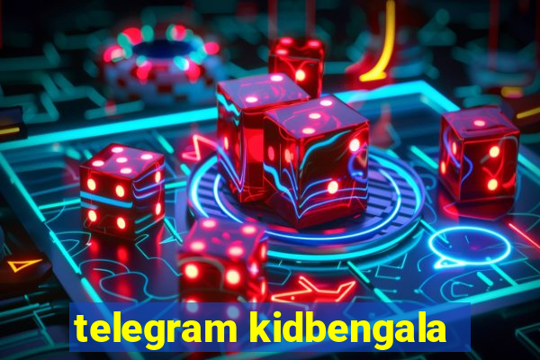 telegram kidbengala