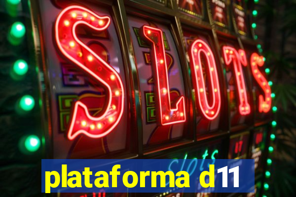 plataforma d11