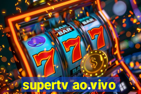 supertv ao.vivo