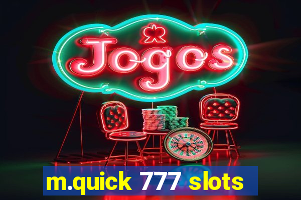 m.quick 777 slots