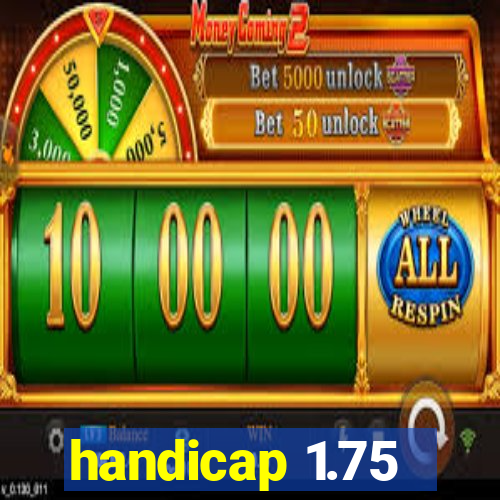 handicap 1.75