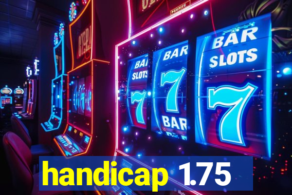 handicap 1.75