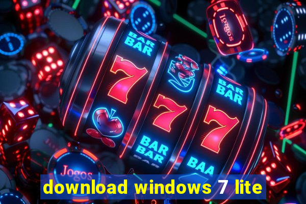 download windows 7 lite