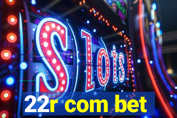 22r com bet