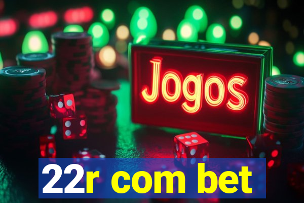 22r com bet