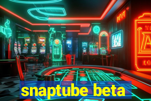 snaptube beta