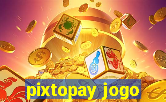 pixtopay jogo