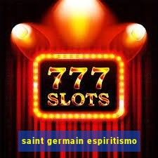 saint germain espiritismo