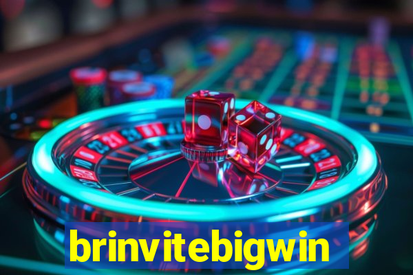 brinvitebigwin