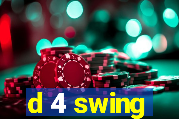 d 4 swing