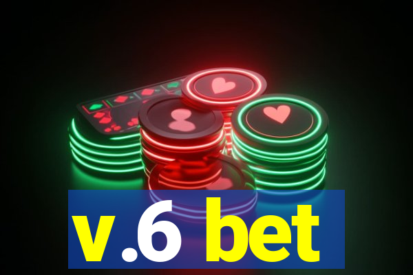 v.6 bet