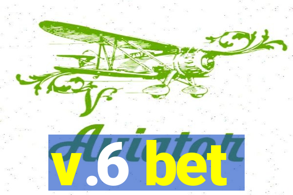 v.6 bet