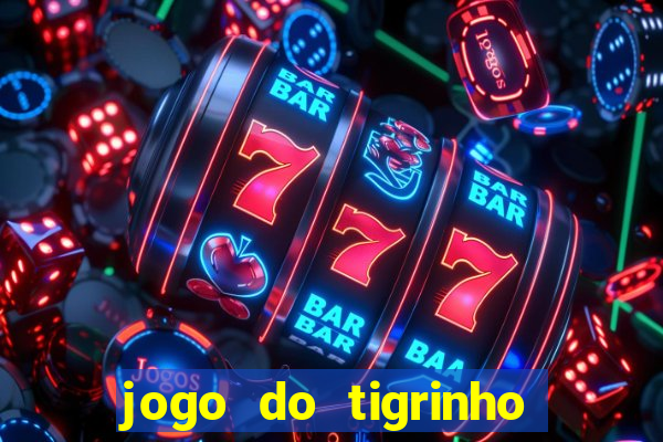 jogo do tigrinho fortune tiger demo