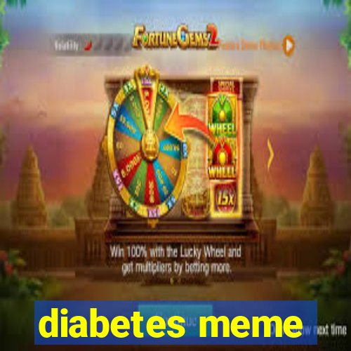 diabetes meme