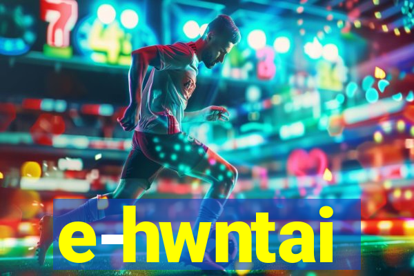 e-hwntai