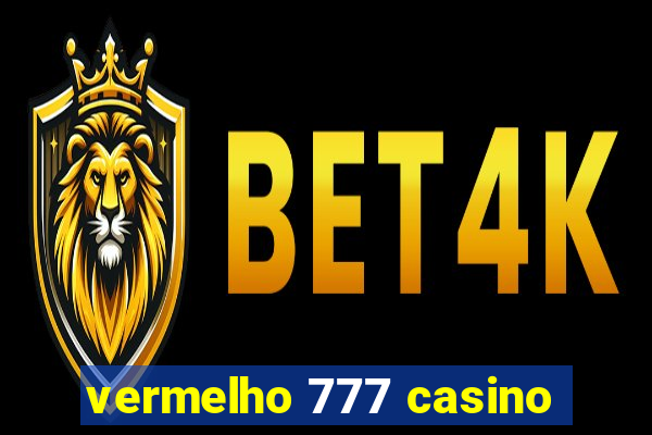 vermelho 777 casino