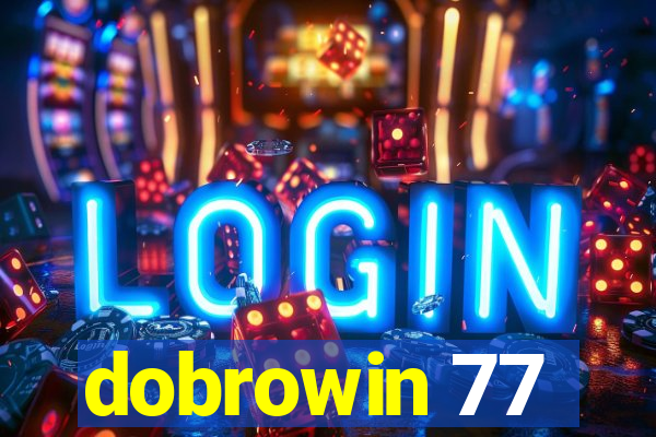 dobrowin 77