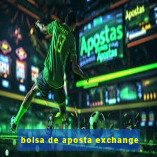 bolsa de aposta exchange