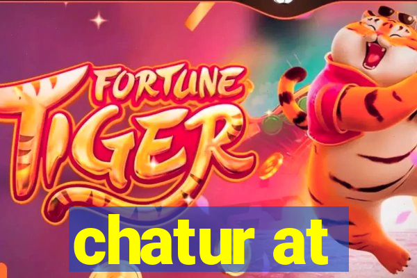 chatur at