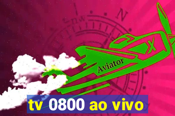 tv 0800 ao vivo