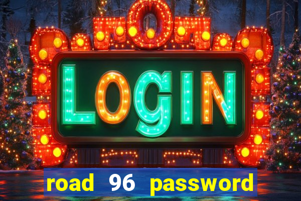 road 96 password happy taxi